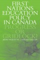 First Nations education policy in Canada progress or gridlock?  Cover Image