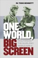 One world, big screen Hollywood, the Allies, and World War II  Cover Image