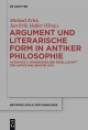 Argument und literarische Form in antiker Philosophie Akten des 3. Kongresses der Gesellschaft für antike Philosophie 2010. Cover Image