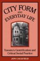 City form and everyday life Toronto's gentrification and critical social practice  Cover Image