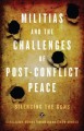 Militias and the challenges of post-conflict peace silencing the guns  Cover Image