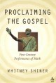 Proclaiming the Gospel first-century performance of Mark  Cover Image