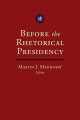 Before the rhetorical presidency Cover Image