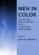 Men in color racialized masculinities in U.S. literature and cinema  Cover Image