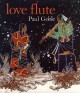 Love flute : story and illustrations  Cover Image